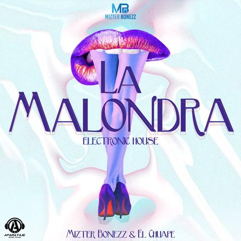 El Chuape & Mizter Bonezz - La Malondra (Electronic House)